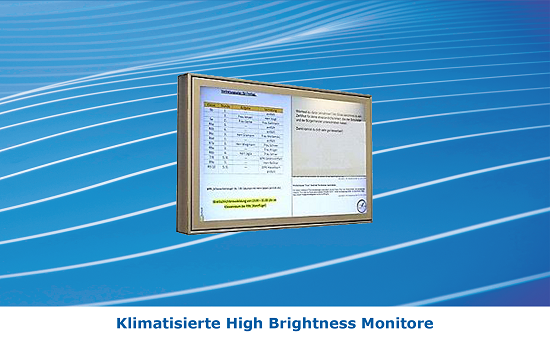 Klimatisierte High Brightness Monitore